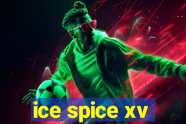 ice spice xv